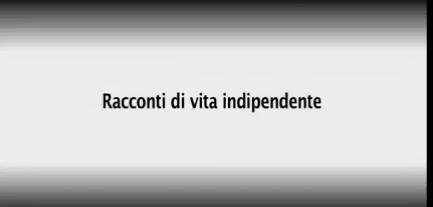 Vita indipendente, quattro storie per dire "no" ai tagli 