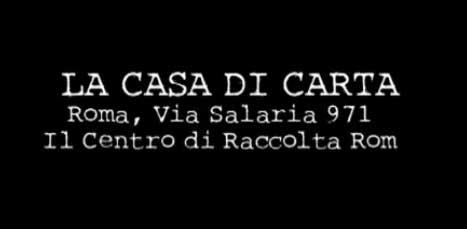 La Casa di carta. "L'ex cartiera dove i rom vivono ammassati"